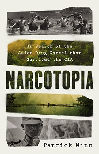 cover image Narcotopia: In Search of the Asian Drug Cartel That Survived the CIA