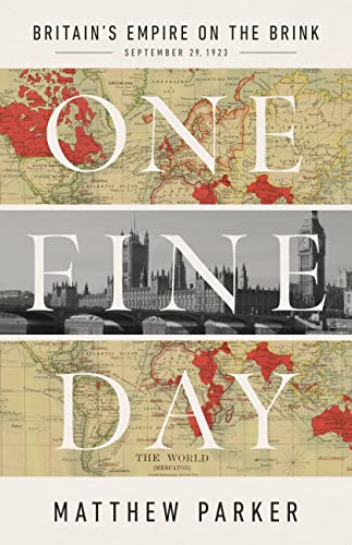 cover image One Fine Day: Britain’s Empire on the Brink—September 29, 1923