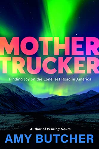 cover image Mothertrucker: Finding Joy on the Loneliest Road in America