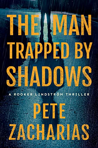 cover image The Man Trapped by Shadows: A Rooker Lindström Thriller