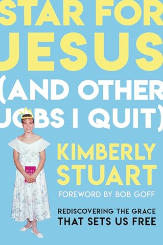 cover image Star for Jesus (and Other Jobs I Quit): Rediscovering the Grace That Sets Us Free