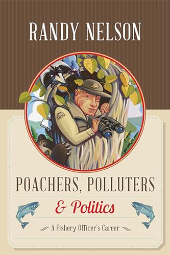 cover image Poachers, Polluters, and Politics: A Fishery Officer's Career