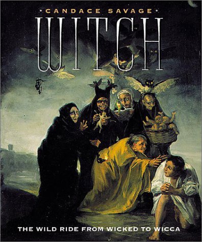 cover image Witch: The Wild Ride from Wicked to Wicca