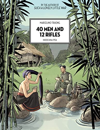 cover image 40 Men and 12 Rifles: Indochina 1954