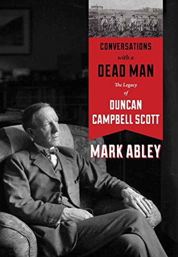 cover image Conversations with a Dead Man: The Legacy of Duncan Campbell Scott