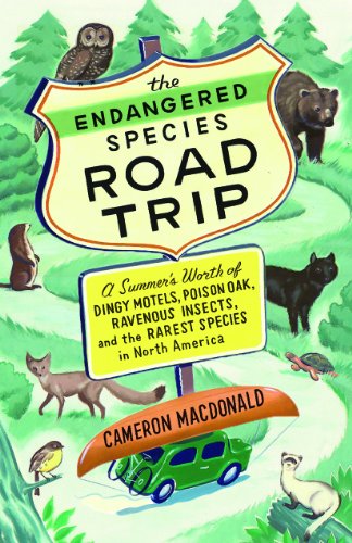 cover image The Endangered Species Road Trip: A Summer's Worth of Dingy Motels, Poison Oak, Ravenous Insects, and the Rarest Species in North America