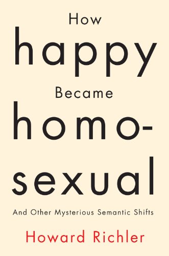cover image How Happy Became Homosexual: And Other Mysterious Semantic Shifts
