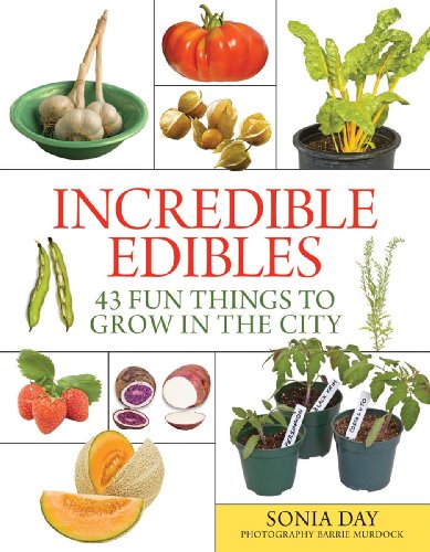 cover image Incredible Edibles: 43 Fun Things to Grow in the City
