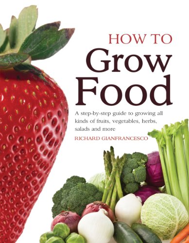 cover image How to Grow Food: A Step-by-Step Guide to Growing All Kinds of Fruits, Vegetables, Herbs, Salads and More