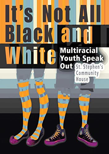 cover image It’s Not All Black and White: 
Multiracial Youth Speak Out