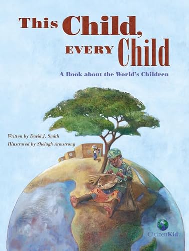 cover image This Child, Every Child: A Book About the World's Children