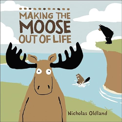 cover image Making the Moose Out of Life