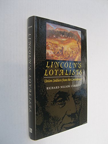 cover image Lincoln's Loyalists: Union Soldiers from the Confederacy