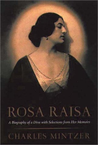 cover image ROSA RAISA: A Biography of a Diva with Selections from Her Memoirs