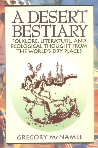 cover image A Desert Bestiary: Folklore, Literature, and Ecological Thought from the World's Dry Places