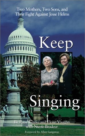 cover image KEEP SINGING: Two Mothers, Two Sons, and Their Fight Against Jesse Helms