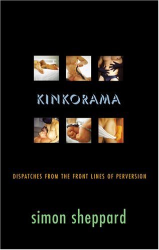 cover image Kinkorama: Dispatches from the Front Lines of Perversion