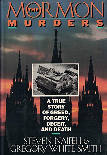 cover image The Mormon Murders: A True Story of Greed, Forgery, Deceit, and Death