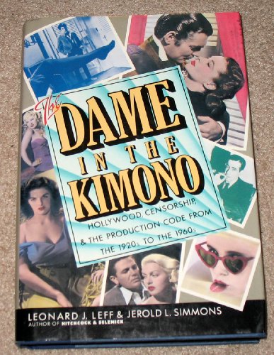cover image Dame in the Kimono: Hollywood, Censorship, and the Production Code from the 1920s to the 1960s