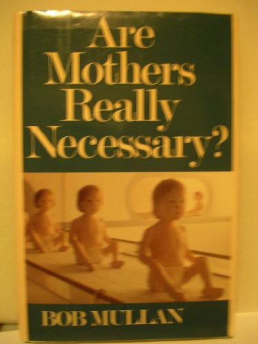cover image Are Mothers Really Necessary?