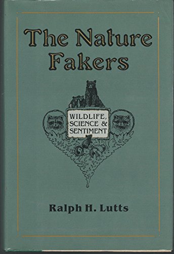cover image Nature Fakers: Wildlife, Science, and Sentiment