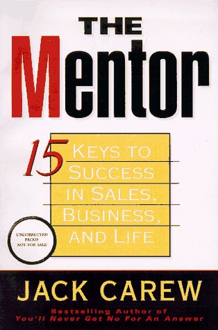 cover image The Mentor: 15 Keys to Achieving Success in Sales--And Life