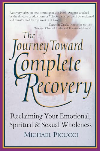 cover image The Journey Toward Complete Recovery: Reclaiming Your Emotional, Spiritual and Sexual Wholeness