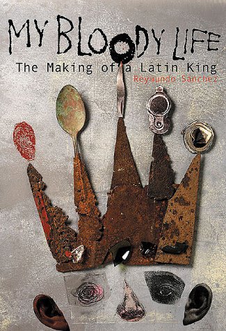cover image My Bloody Life: The Making of a Latin King