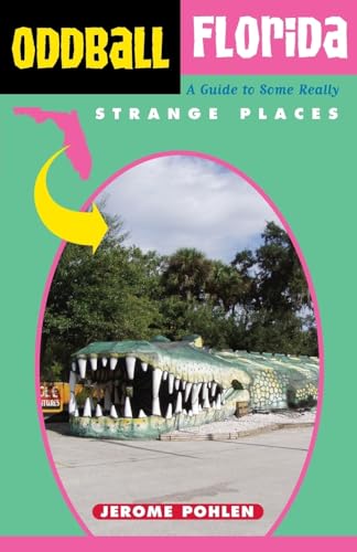 cover image Oddball Florida: A Guide to Some Really Strange Places