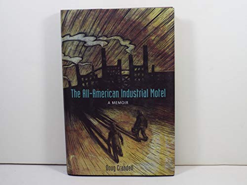 cover image The All-American Industrial Motel: A Memoir