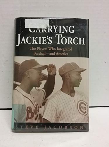 cover image Carrying Jackie's Torch: The Players Who Integrated Baseball—and America