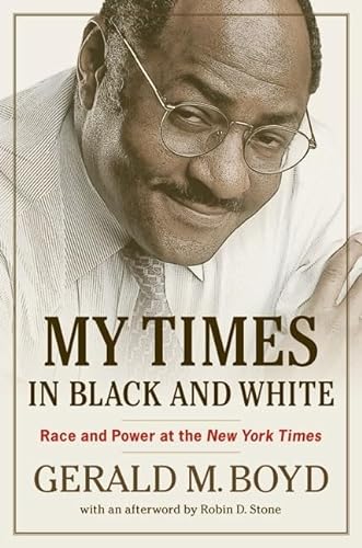 cover image My Times in Black and White; Race and Power at the New York Times