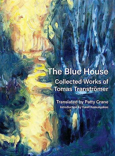 cover image The Blue House: Collected Works of Tomas Tranströmer