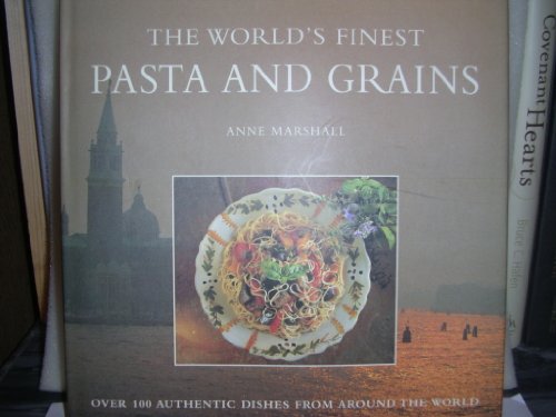cover image The World's Finest Pasta and Grain Dishes