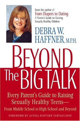 cover image BEYOND THE BIG TALK: Every Parent's Guide to Raising Sexually Healthy Teens—From Middle School to College