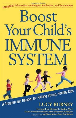 cover image Boost Your Child's Immune System: A Program and Recipes for Raising Strong, Healthy Kids