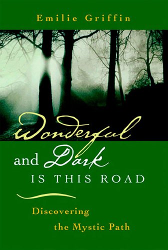 cover image WONDERFUL AND DARK IS THIS ROAD: Discovering the Mystic Path