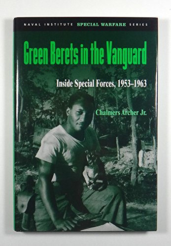 cover image Green Berets in the Vanguard: Inside Special Forces, 1953-1963
