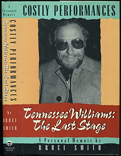 cover image Costly Performances: Tennessee Williams: The Last Stage