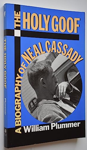 cover image The Holy Goof: A Biography of Neal Cassady