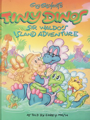 cover image Guy Gilchrist's Tiny Dinos Sir Waldo's Island Adventure