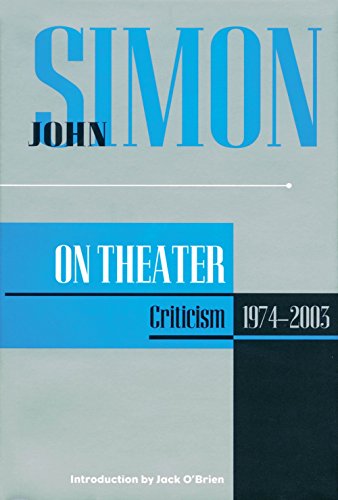cover image John Simon on Theater: Criticism 1974-2003