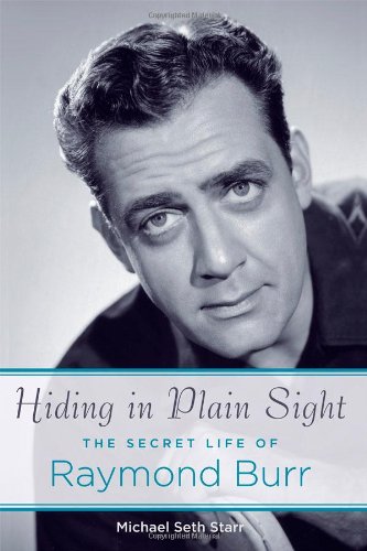 cover image Hiding in Plain Sight: The Secret Life of Raymond Burr