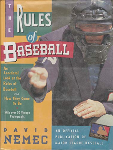 cover image The Rules of Baseball the Rules of Baseball: An Anecdotal Look at the Rules of Baseball and How They Camean Anecdotal Look at the Rules of Baseball an