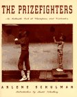 cover image The Prizefighters: An Intimate Look at Champions and Contenders