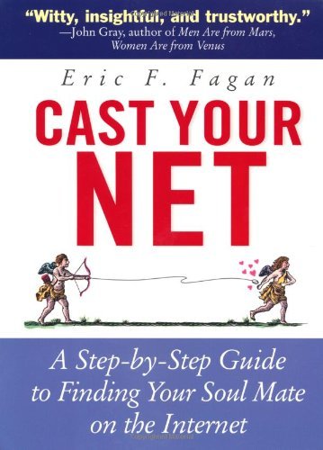 cover image Cast Your Net: A Step-By-Step Guide to Finding Your Soulmate on the Internet