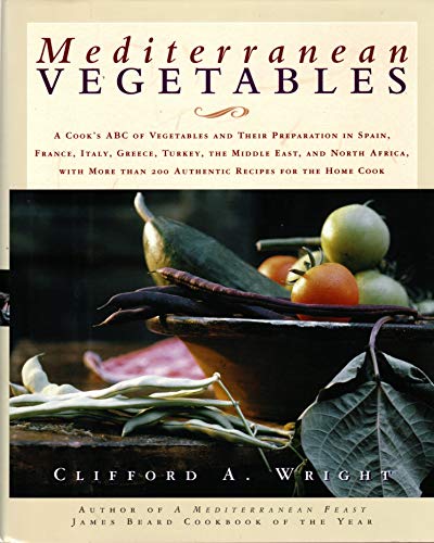 cover image MEDITERRANEAN VEGETABLES: A Cook's ABC of Vegetables and Their Preparation in Spain, France, Italy, Greece, Turkey, the Middle East, and North Africa, with More than 200 Authentic Recipes for the Home Cook