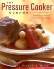cover image THE PRESSURE COOKER GOURMET: 225 Recipes for Great-Tasting, Long-Simmered Flavors in Just Minutes