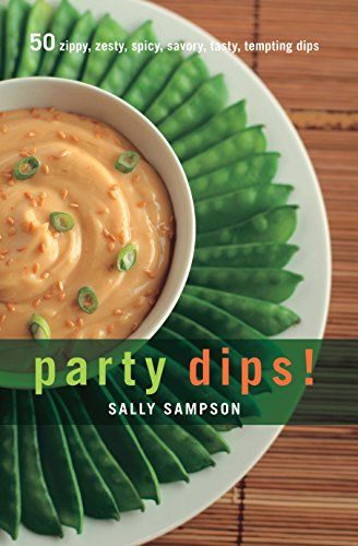 cover image Party Dips!: 50 Zippy, Zesty, Spicy, Savory, Tasty, Tempting Dips