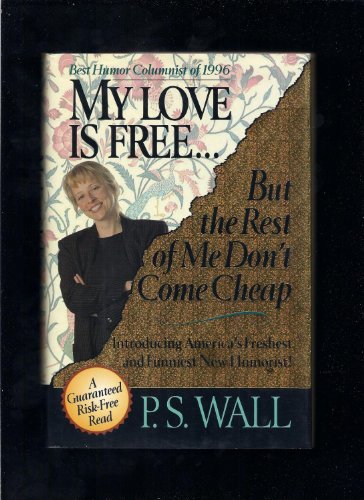 cover image My Love is Free...: But the Rest of Me Don't Come Cheap